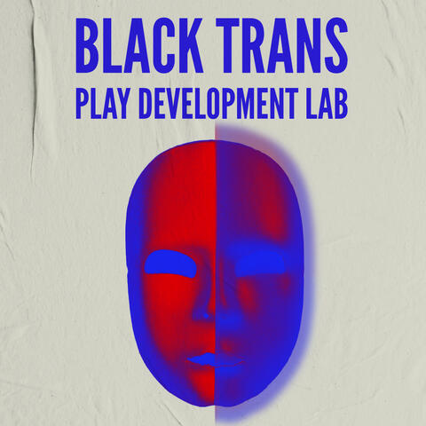 Black Trans Play Development Lab